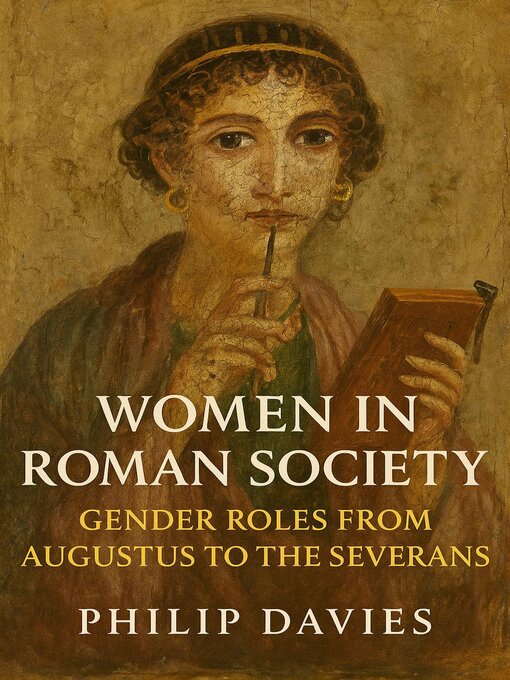 Title details for Women in Roman Society by Philip Davies - Available